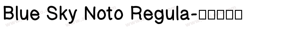 Blue Sky Noto Regula字体转换